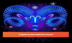 31 Ağustos Koç Burcu Günlük Burç Yorumları!