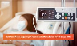 Suni Koma Neden Uygulanıyor? Hastanelerde Merak Edilen Gerçek Ortaya Çıktı!