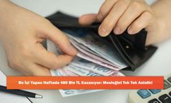Bu İşi Yapan Haftada 480 Bin TL Kazanıyor: Mesleğini Tek Tek Anlattı!