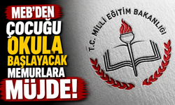 MEB'den çocuğu okula başlayacak memurlara müjde!