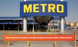 Metro Market’te 18 Ağustos Fırsatları Başladı: İşte Merak Edilen Aktüel Ürünler!