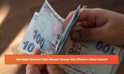 Mevduat Faizinde Yeni Dönem: Uzman İsim Risklere Karşı Uyardı!