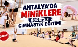 Antalya'da miniklere ücretsiz cimnastik eğitimi