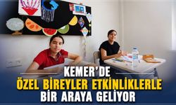 Kemer’de özel bireyler etkinliklerle bir araya geliyor
