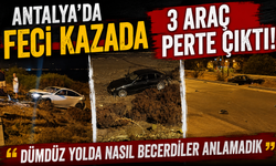 Antalya'da feci kazada 3 araç perte çıktı! "Dümdüz yolda nasıl becerdiler anlamadık"