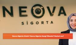 Neova Sigorta Kimin? Neova Sigorta Hangi Ülkenin? Boykot mu?