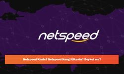 Netspeed Kimin? Netspeed Hangi Ülkenin? Boykot mu?