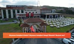 Okyanus Kolejleri Kimin? Okyanus Kolejleri Hangi Ülkenin? Boykot mu?