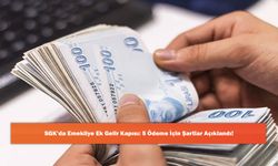 SGK’da Emekliye Ek Gelir Kapısı: 5 Ödeme İçin Şartlar Açıklandı!