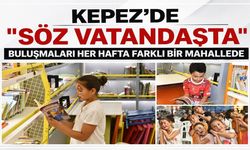 Kepez'de "Söz Vatandaşta" buluşmaları her hafta farklı bir mahallede