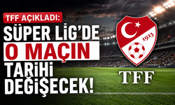 TFF açıkladı: O maçın tarihi değişecek!