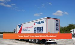 Tırsan Kimin? Tırsan Hangi Ülkenin? Boykot mu?