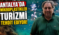 Antalya'da mikroplastikler turizmi tehdit ediyor!