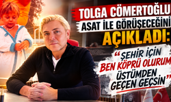 Tolga Cömertoğlu ASAT ile görüşeceğini açıkladı: "Şehir için ben köprü olurum, üstümden geçen geçsin"