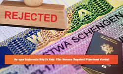 Avrupa Turlarında Büyük Kriz: Vize Sorunu Seyahat Planlarını Vurdu!