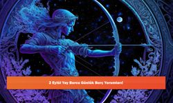 2 Eylül Yay Burcu Günlük Burç Yorumları!