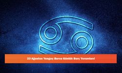 23 Ağustos Yengeç Burcu Günlük Burç Yorumları!