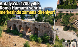 Antalya’da 1700 yıllık Roma Hamamı şehrin merkezinde zamana direniyor!