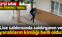 Lise saldırısında saldırganın ve yaralıların kimliği belli oldu!