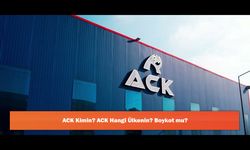 ACK Kimin? ACK Hangi Ülkenin? Boykot mu?