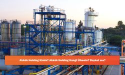 Akkök Holding Kimin? Akkök Holding Hangi Ülkenin? Boykot mu?