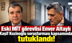 Eski MİT görevlisi Enver Altaylı Kaşif Kozinoğlu soruşturması kapsamında tutuklandı!