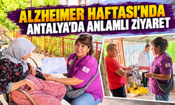 Alzheimer Haftası'nda Antalya'da anlamlı ziyaret