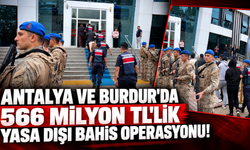 Antalya ve Burdur'da 566 milyon TL'lik yasa dışı bahis operasyonu!