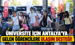 Üniversite için Antalya'ya gelen öğrencilere ulaşım desteği!