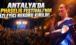 Antalya'da Phaselis Festivali'nde izleyici rekoru kırıldı!