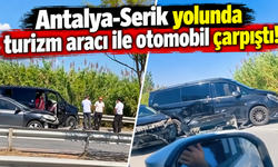Antalya-Serik yolunda VIP araç ile otomobil çarpıştı!