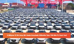3 Milyon TL’lik Araç Bir Anda Ucuzladı: Etikette Tam 700 Bin TL Fark Var!