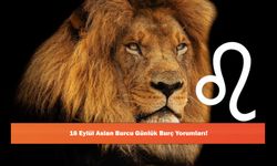 16 Eylül Aslan Burcu Günlük Burç Yorumları!