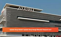 Aydınlı Grup Kimin? Aydınlı Grup Hangi Ülkenin? Boykot mu?