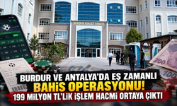 Burdur ve Antalya’da eş zamanlı bahis operasyonu! 199 milyon TL’lik işlem hacmi ortaya çıktı