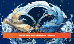 14 Eylül Balık Burcu Günlük Burç Yorumları!
