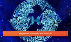 24 Eylül Balık Burcu Günlük Burç Yorumları!