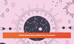 2 Ekim Başak Burcu Günlük Burç Yorumları!