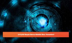 19 Eylül Başak Burcu Günlük Burç Yorumları!