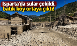 Isparta'da sular çekildi, batık köy ortaya çıktı!