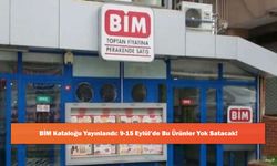 BİM Kataloğu Yayınlandı: 9-15 Eylül’de Bu Ürünler Yok Satacak!