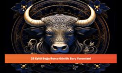 25 Eylül Boğa Burcu Günlük Burç Yorumları!