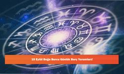 15 Eylül Boğa Burcu Günlük Burç Yorumları!