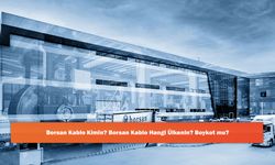 Borsan Kablo Kimin? Borsan Kablo Hangi Ülkenin? Boykot mu?