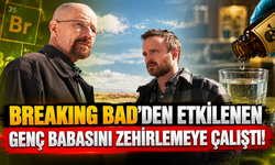 Breaking Bad'den etkilenen genç babasını zehirlemeye çalıştı!