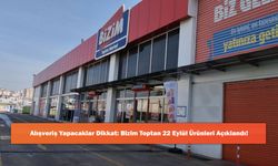 Alışveriş Yapacaklar Dikkat: Bizim Toptan 22 Eylül Ürünleri Açıklandı!