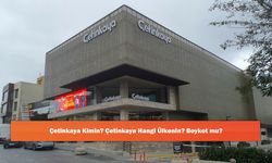 Çetinkaya Kimin? Çetinkaya Hangi Ülkenin? Boykot mu?