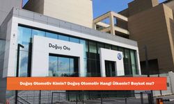 Doğuş Otomotiv Kimin? Doğuş Otomotiv Hangi Ülkenin? Boykot mu?
