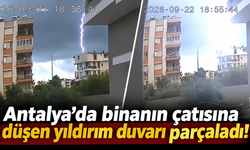 Antalya’da binanın çatısına düşen yıldırım duvarı parçaladı!