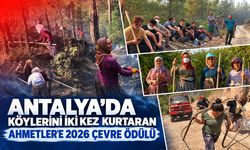 Antalya’da köylerini iki kez kurtaran Ahmetler'e 2026 Çevre Ödülü